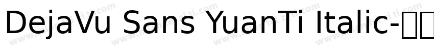 DejaVu Sans YuanTi Italic字体转换